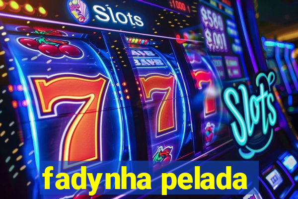 fadynha pelada